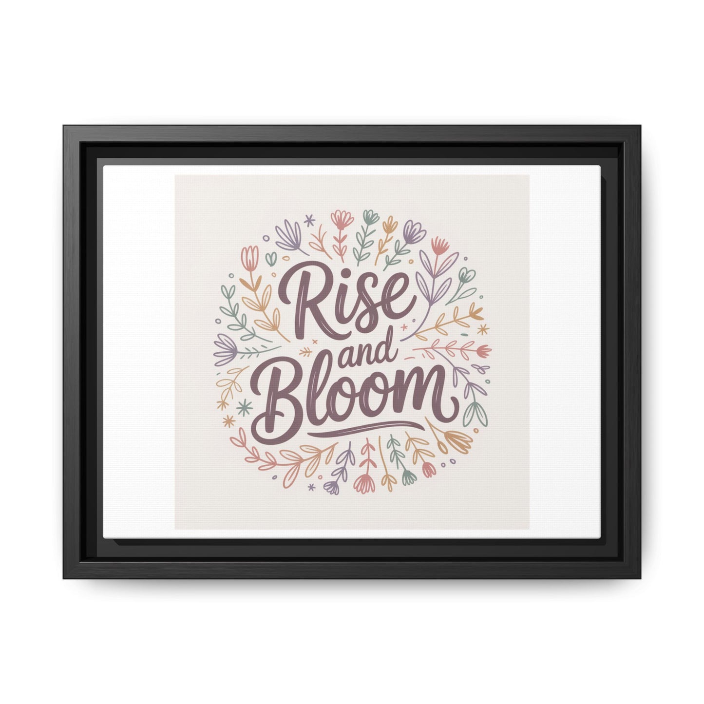 Framed Art Print - Rise and Bloom Floral Decor, Inspirational Wall Art, Boho Home Decor, Gift for Nature Lovers, Positive Vibes